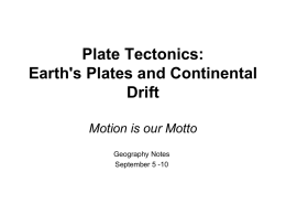 Plate Tectonics: Earth's Plates and Continental Drift Motion is our Motto