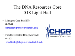 The DNA Resources Core 518 Light Hall • Manager: Cara Sutcliffe 6-2744
