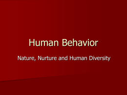 Human Behavior Nature, Nurture and Human Diversity