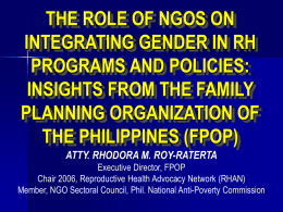 THE ROLE OF NGOS ON INTEGRATING GENDER IN RH PROGRAMS AND POLICIES: