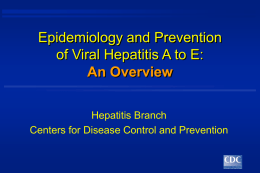Epidemiology and Prevention of Viral Hepatitis A to E: An Overview Hepatitis Branch