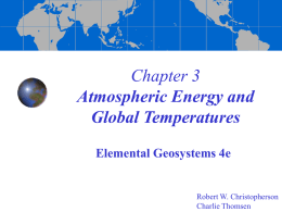 Chapter 3 Atmospheric Energy and Global Temperatures Elemental Geosystems 4e