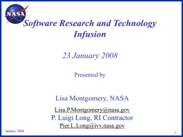 Software Research and Technology Infusion 23 January 2008 Lisa Montgomery, NASA