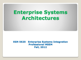 Enterprise Systems Architectures EGN 5620   Enterprise Systems Integration Professional MSEM