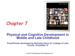 Chapter 7 Physical and Cognitive Development in Middle and Late Childhood