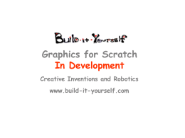 Graphics for Scratch In Development Creative Inventions and Robotics www.build-it-yourself.com