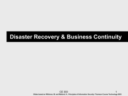 Disaster Recovery &amp; Business Continuity CE 303 1 Principles of Information Security