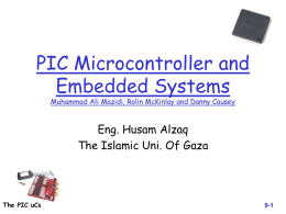 PIC Microcontroller and Embedded Systems Eng. Husam Alzaq The Islamic Uni. Of Gaza