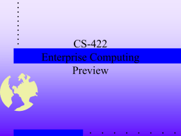 CS-422 Enterprise Computing Preview