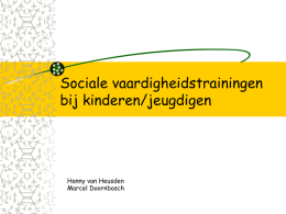 Sociale vaardigheidstrainingen bij kinderen/jeugdigen Hanny van Heusden Marcel Doornbosch