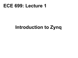ECE 699: Lecture 1 Introduction to Zynq