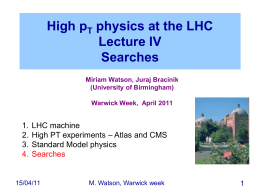 High p physics at the LHC Lecture IV Searches