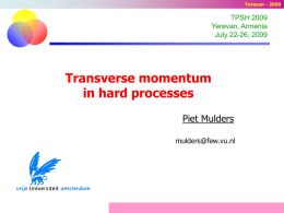 Transverse momentum in hard processes Piet Mulders
