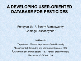 A DEVELOPING USER-ORIENTED DATABASE FOR PESTICIDES Fengyou Jia , Sonny Ramaswamy