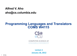 Programming Languages and Translators COMS W4115 Alfred V. Aho