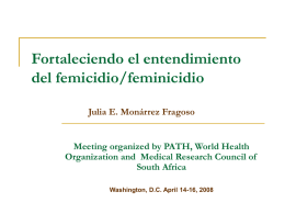 Fortaleciendo el entendimiento del femicidio/feminicidio Julia E. Monárrez Fragoso