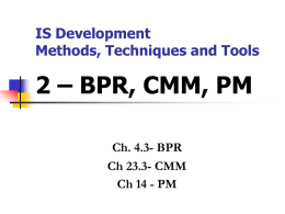 2 – BPR, CMM, PM IS Development Methods, Techniques and Tools
