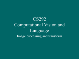CS292 Computational Vision and Language Image processing and transform