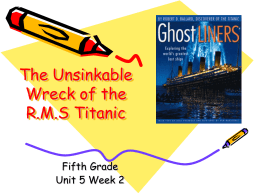 The Unsinkable Wreck of the R.M.S Titanic Fifth Grade