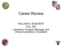 Career Review WILLIAM H. BOISVERT COL, MS Laboratory Program Manager and