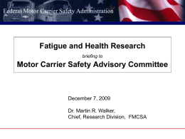 Fatigue and Health Research Motor Carrier Safety Advisory Committee December 7, 2009