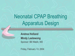 Neonatal CPAP Breathing Apparatus Design Andrea Holland Mindy Leelawong