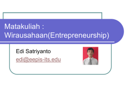 Matakuliah : Wirausahaan(Entrepreneurship) Edi Satriyanto