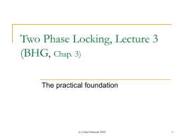 Two Phase Locking, Lecture 3 (BHG, Chap. 3) The practical foundation