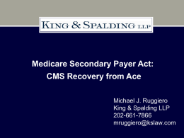 Medicare Secondary Payer Act: CMS Recovery from Ace Michael J. Ruggiero