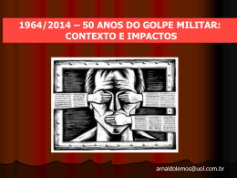 1964/2014 – 50 ANOS DO GOLPE MILITAR: CONTEXTO E IMPACTOS