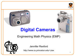 Digital Cameras Engineering Math Physics (EMP) Jennifer Rexford