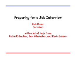 Preparing for a Job Interview Rob Roser Fermilab