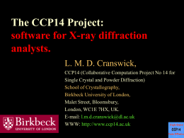 The CCP14 Project: software for X-ray diffraction analysts. L. M. D. Cranswick,