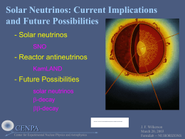 Solar Neutrinos: Current Implications and Future Possibilities CENPA - Solar neutrinos