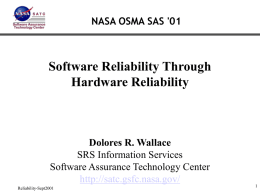 Software Reliability Through Hardware Reliability NASA OSMA SAS '01 Dolores R. Wallace