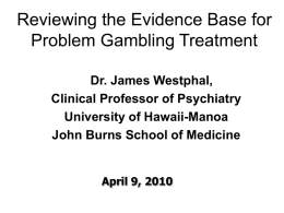 Reviewing the Evidence Base for Problem Gambling Treatment