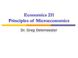 Economics 211 Principles of  Microeconomics Dr. Greg Delemeester