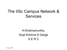 The IISc Campus Network &amp; Services H.Krishnamurthy, Gopi Krishna S Garge
