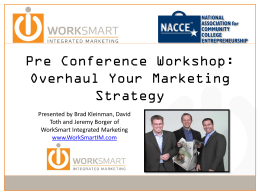Pre Conference Workshop: Overhaul Your Marketing Strategy Presented by Brad Kleinman, David