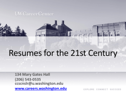Resumes for the 21st Century 134 Mary Gates Hall (206) 543-0535