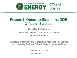Research Opportunities in the DOE Office of Science Timothy J. Hallman
