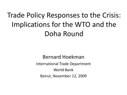 Trade Policy Responses to the Crisis: Doha Round Bernard Hoekman