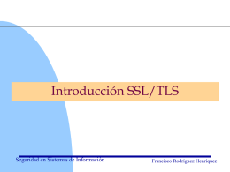 Introducción SSL/TLS Seguridad en Sistemas de Información Francisco Rodríguez Henríquez