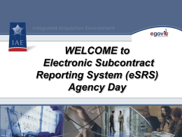 WELCOME to Electronic Subcontract Reporting System (eSRS) Agency Day