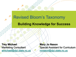 Revised Bloom’s Taxonomy Building Knowledge for Success Trey Michael Mary Jo Nason