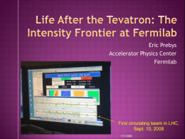 Eric Prebys Accelerator Physics Center Fermilab First circulating beam in LHC,