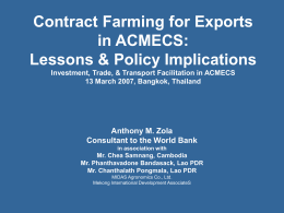 Contract Farming for Exports in ACMECS: Lessons &amp; Policy Implications Anthony M. Zola
