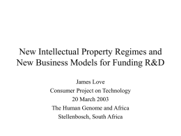 New Intellectual Property Regimes and New Business Models for Funding R&amp;D