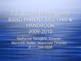 T.A. Howard Middle School BAND PARENT MEETING &amp; HANDBOOK 2009-2010