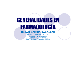 GENERALIDADES EN FARMACOLOGÍA CESAR GARCIA CASALLAS QUIMICO FARMACEUTICO